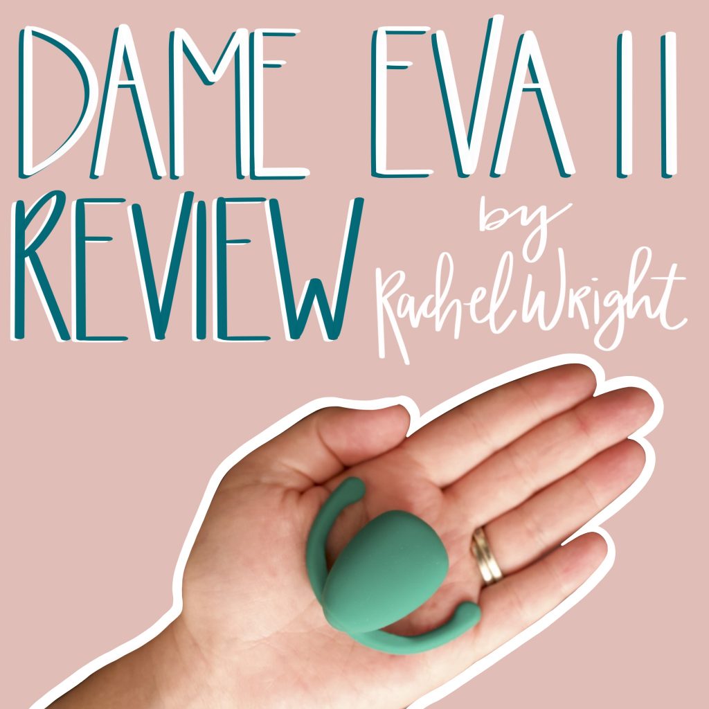 Dame Eva II Review by Rachel Wright dame eva ii sex toy review